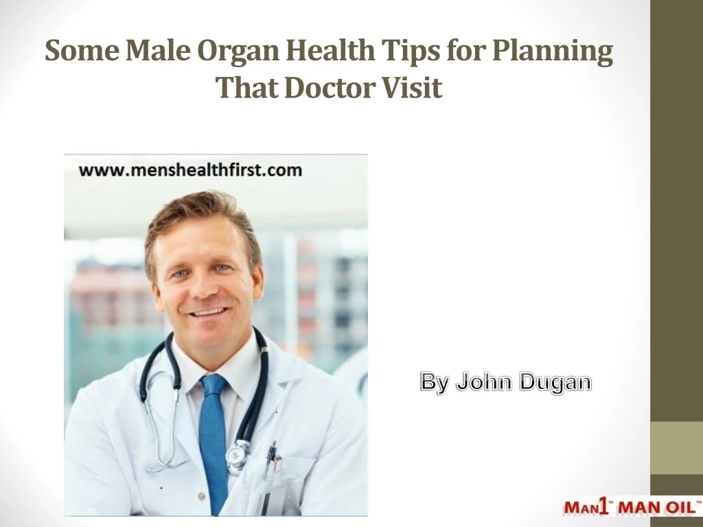 some male organ health tips for planning that doctor visit
