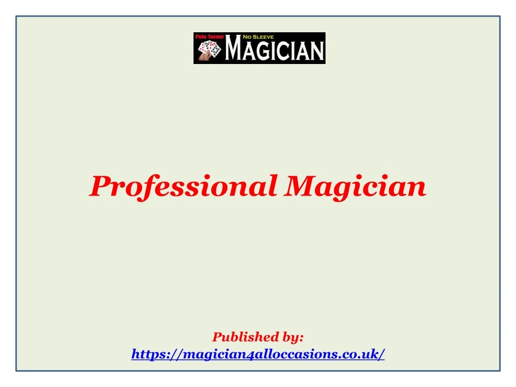 professional magician published by https magician4alloccasions co uk