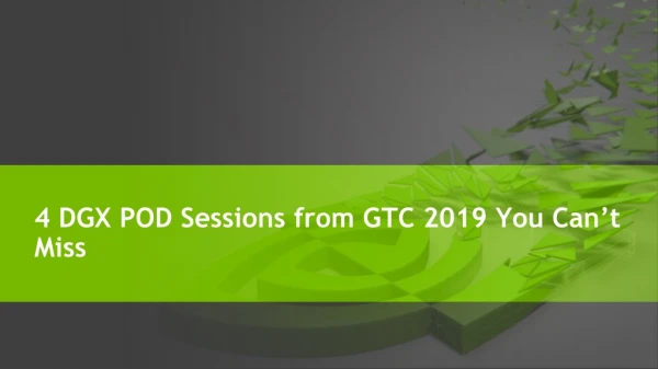 DGX POD Top 4 Sessions From GTC 2019