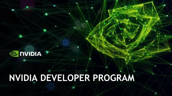 NVIDIA Developer Program Overview