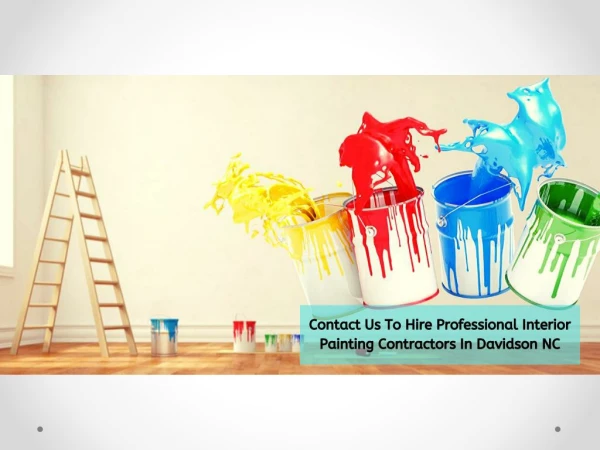 Contact Us To Hire Professional Interior Painting Contractors In Davidson NC