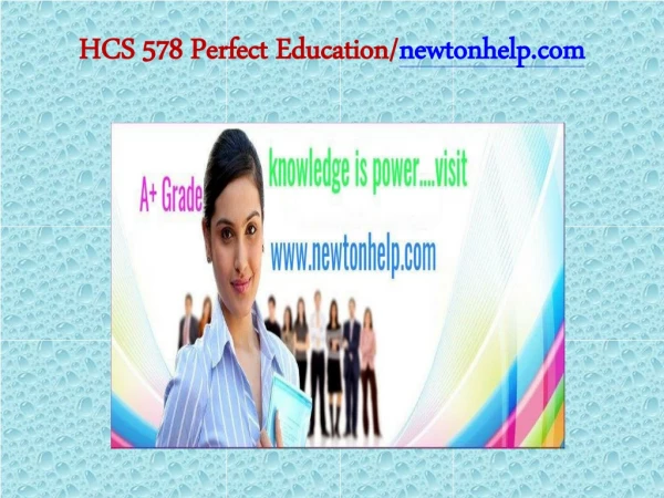 HCS 578 Perfect Education/newtonhelp.com