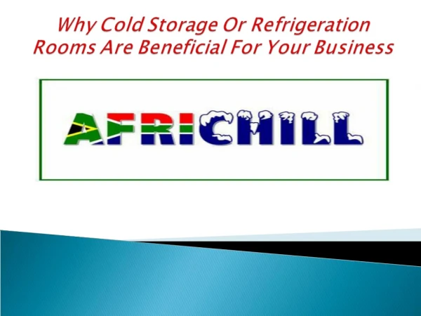 Why Cold Storage Or Refrigeration Rooms Are Beneficial For Your Business