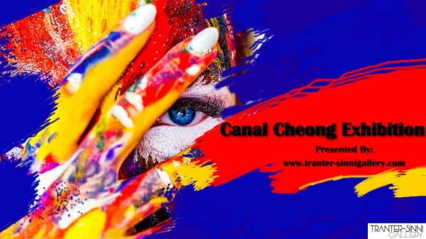 Canal Cheong Exhibition