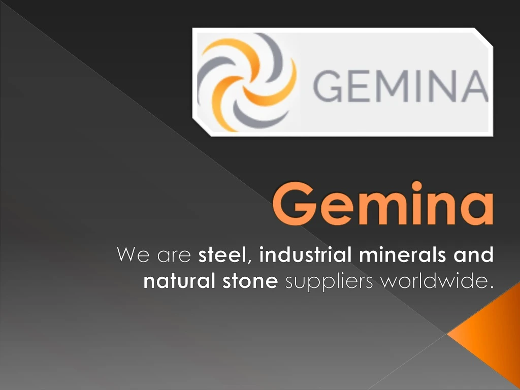 we are steel industrial minerals and natural stone suppliers worldwide