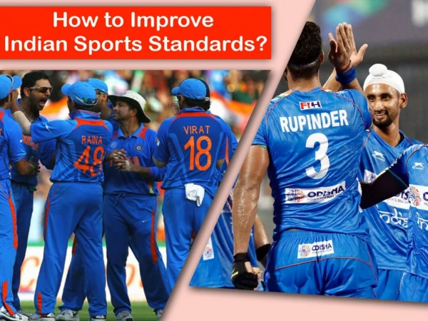 How to Improve Indian Sports Standards?