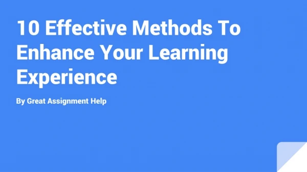 10 Effective Methods To Enhance Your Learning Experience