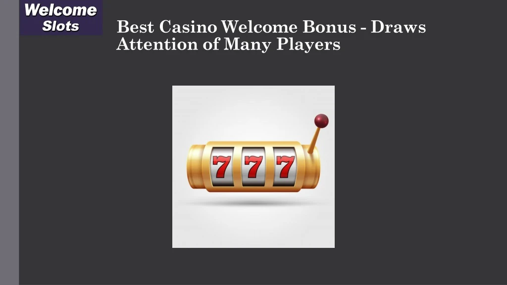 best casino welcome bonus draws attention of many players