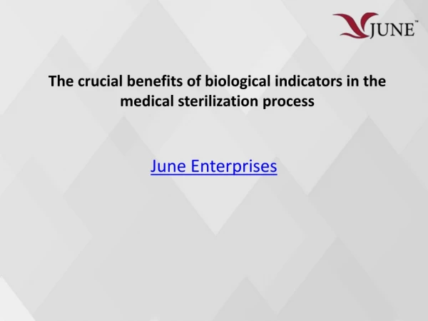 The crucial benefits of biological indicators in the medical sterilization process