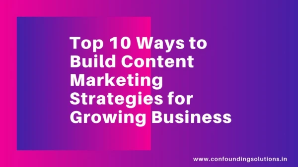 Top 10 Ways to Build Content Marketing Strategies for Growing Business