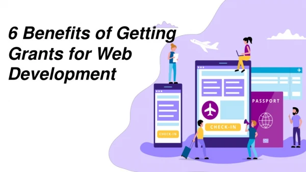 6 Benefits of Getting Grants for Web Development