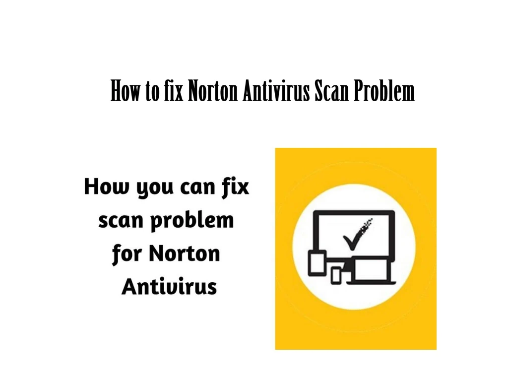 how to fix norton antivirus scan problem