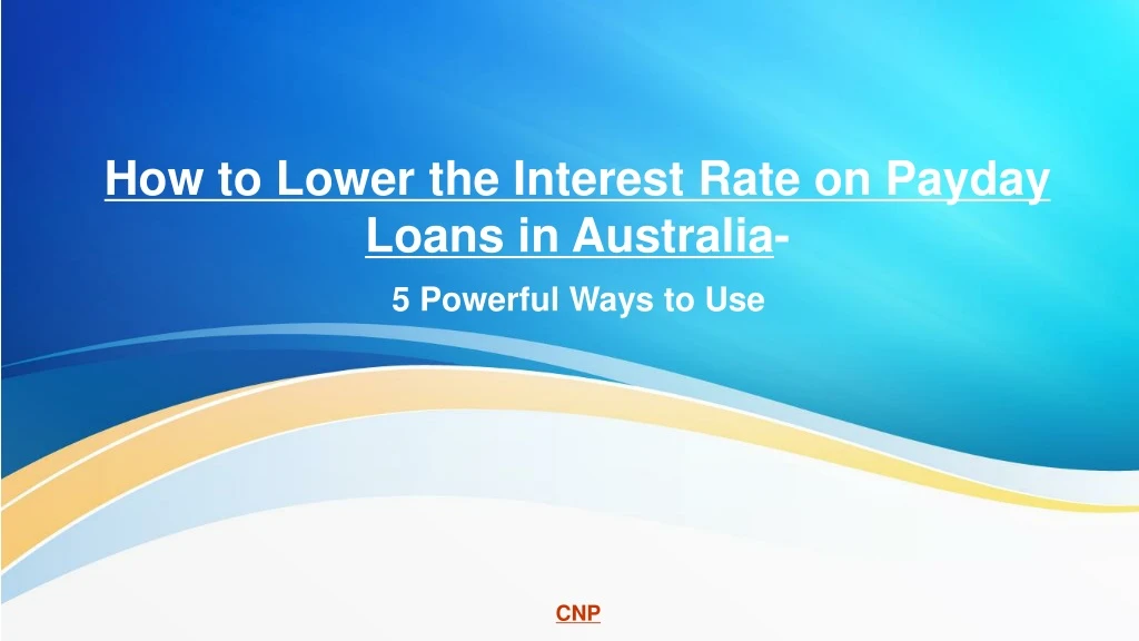 how to lower the interest rate on payday loans in australia