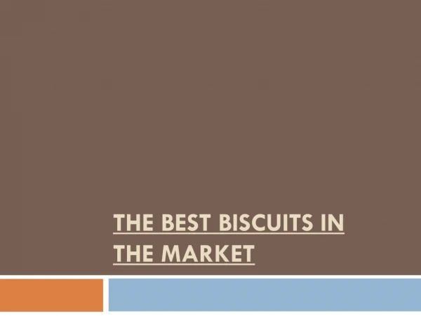 The Best Biscuits in The Market