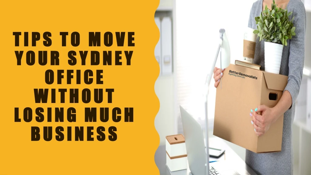 tips to move your sydney office without losing much business