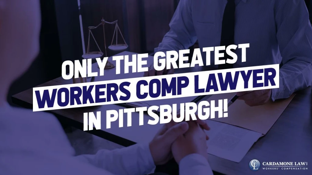 only the greatest workers comp lawyer in pittsburgh