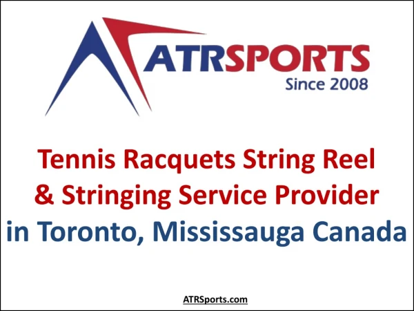 Tennis Racquets String Reel & Stringing Service Provider in Toronto, Mississauga Canada