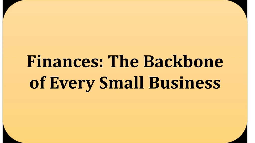 finances the backbone of every small business