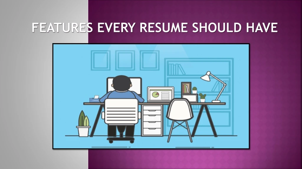 features every resume should have