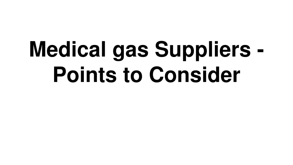 medical gas suppliers points to consider