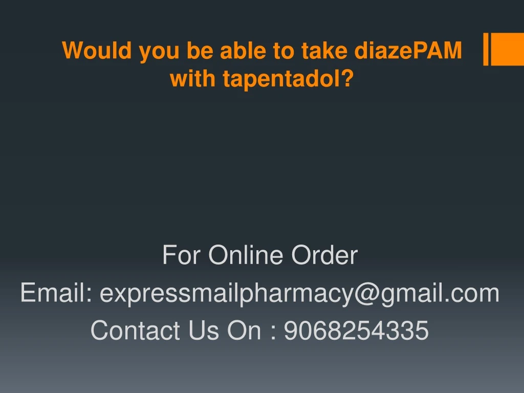 would you be able to take diazepam with tapentadol