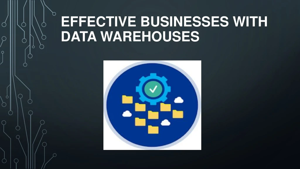 effective businesses with data warehouses