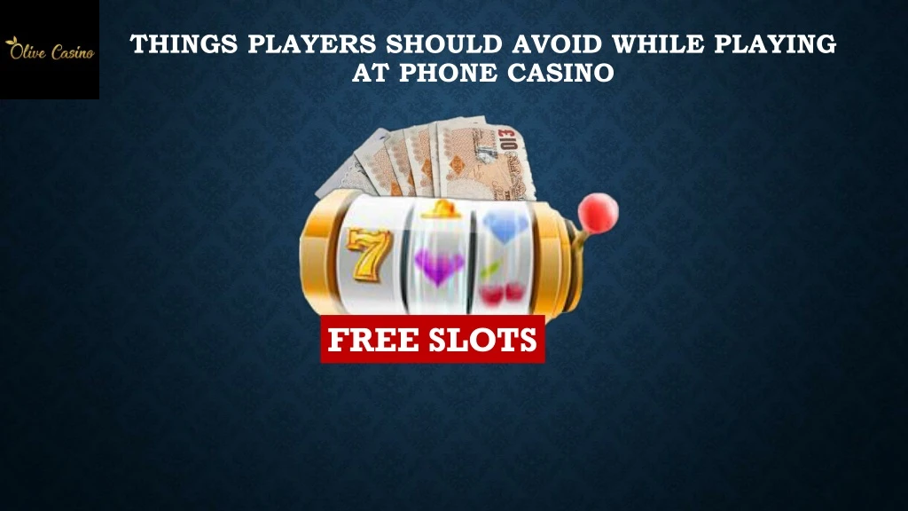 things players should avoid while playing at phone casino