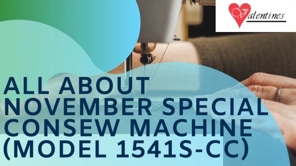 All About November Special Consew Machine (Model 1541S-CC)