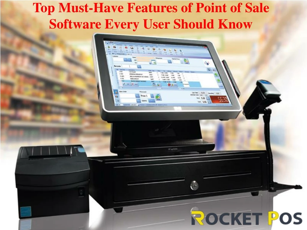 top must have features of point of sale software
