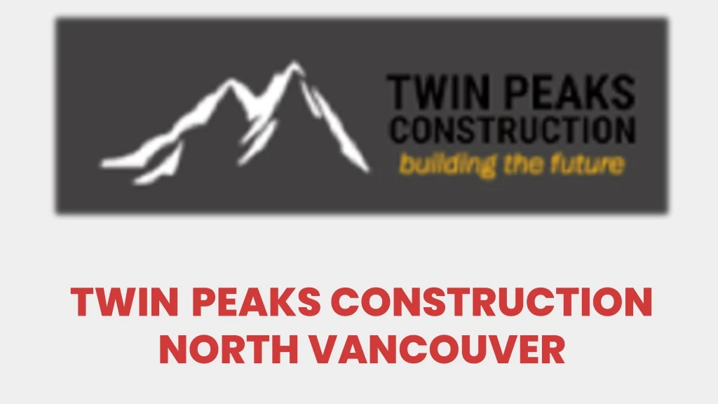 twin peaks construction north vancouver