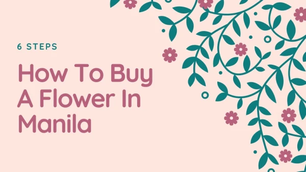 6 Steps How To Buy A Flower In Manila