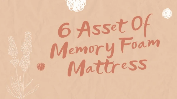 6 Asset Of Memory Foam Mattress