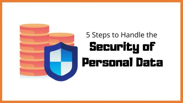 5 Steps to Handle the Security of Personal Data