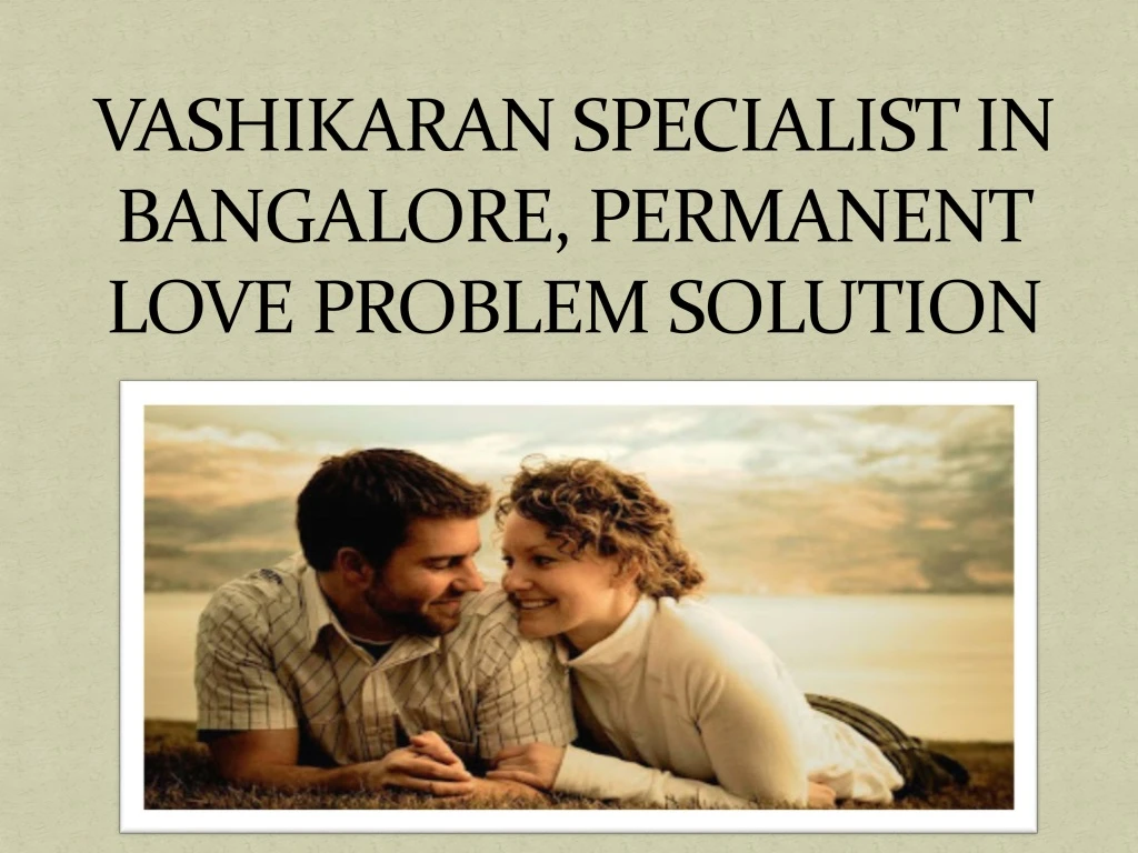 vashikaran specialist in bangalore permanent love problem solution