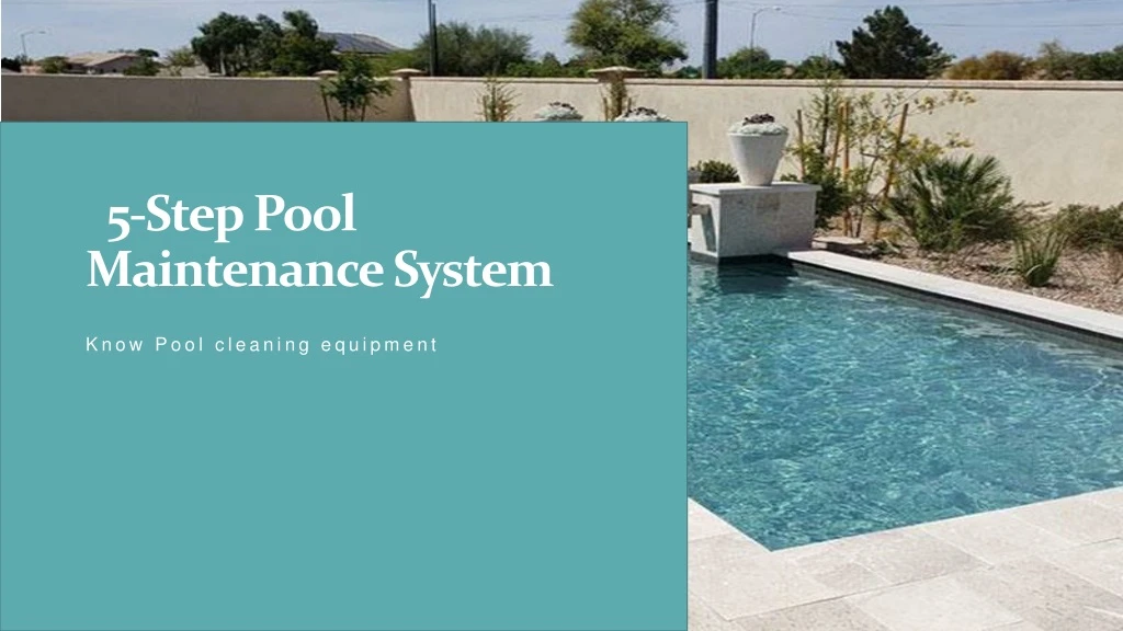 5 step pool maintenance system