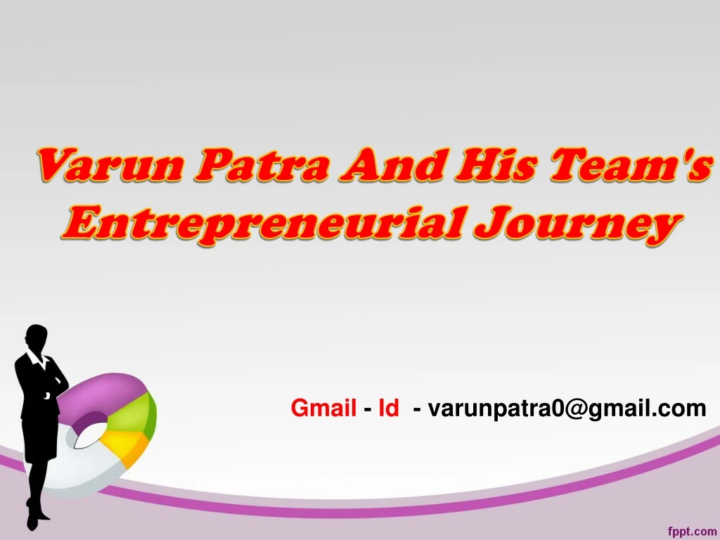 varun patra and his team s entrepreneurial journey