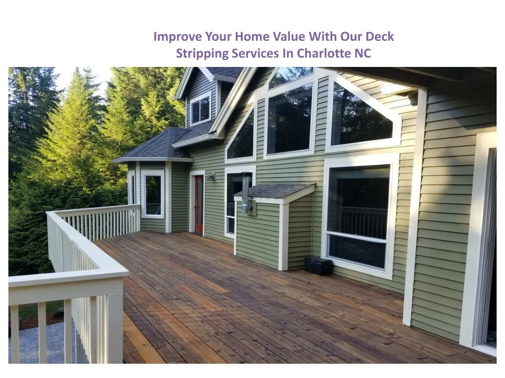 improve your home value with our deck stripping