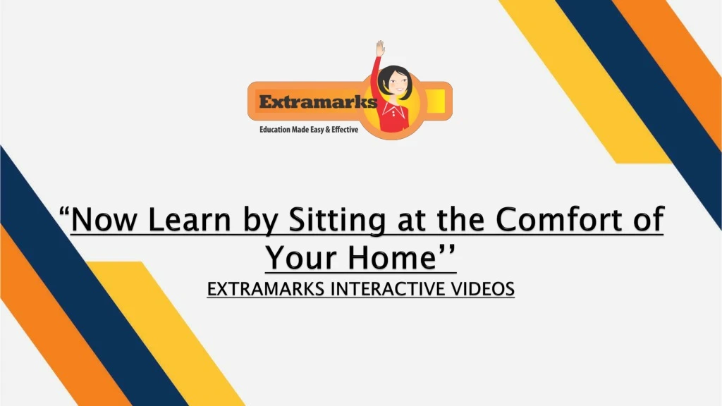 now learn by sitting at the comfort of your home extramarks interactive videos