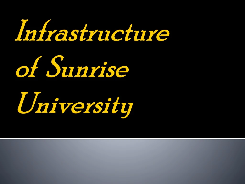infrastructure of sunrise university