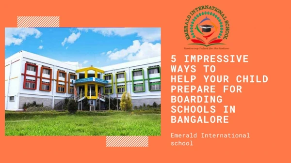 5 Impressive Ways to Help Your Child Prepare for Boarding Schools in Bangalore