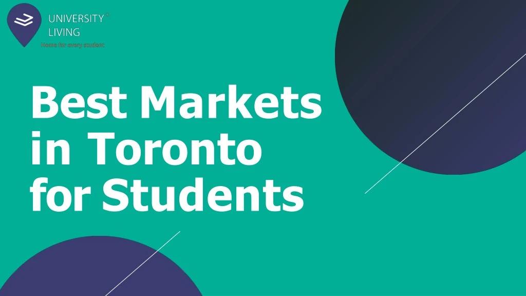 best markets in toronto for students