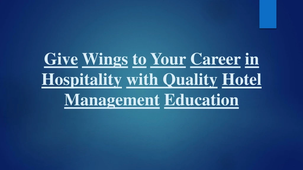 give wings to your career in hospitality with quality hotel management education
