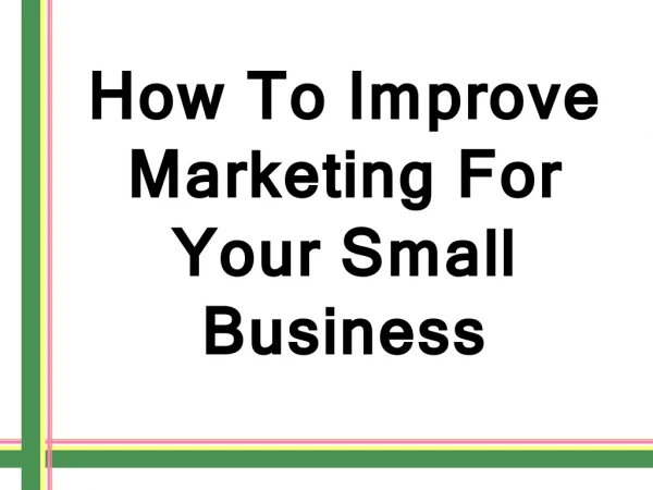 How To Improve Marketing For Your Small Business