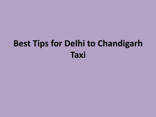 Best tips for Delhi to Chandigarh Taxi