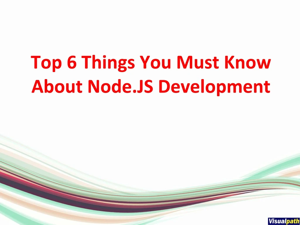 top 6 things you must know about node js development