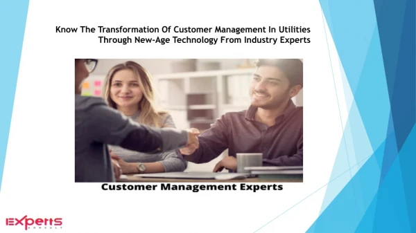Know The Transformation of Customer Management in Utilities Through New-Age Technology from Industry Experts