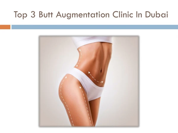 Top 3 Butt Augmentation Clinic In Dubai