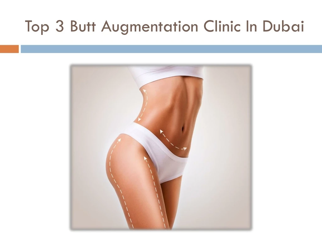 top 3 butt augmentation clinic in dubai