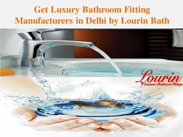 Get Luxury Bathroom Fitting Manufacturers in Delhi by Lourin Bath