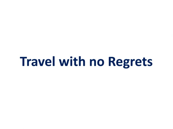 Travel with no Regrets